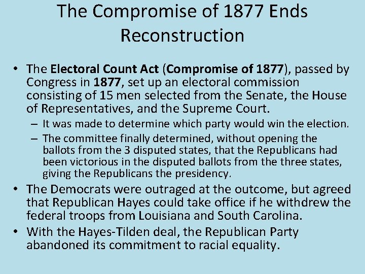 The Compromise of 1877 Ends Reconstruction • The Electoral Count Act (Compromise of 1877),