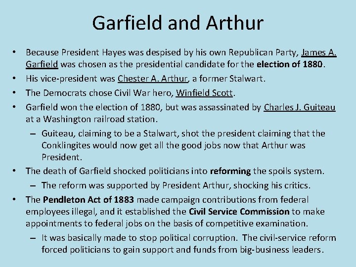 Garfield and Arthur • Because President Hayes was despised by his own Republican Party,