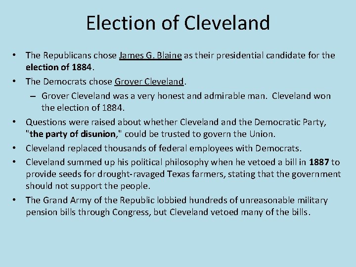 Election of Cleveland • The Republicans chose James G. Blaine as their presidential candidate