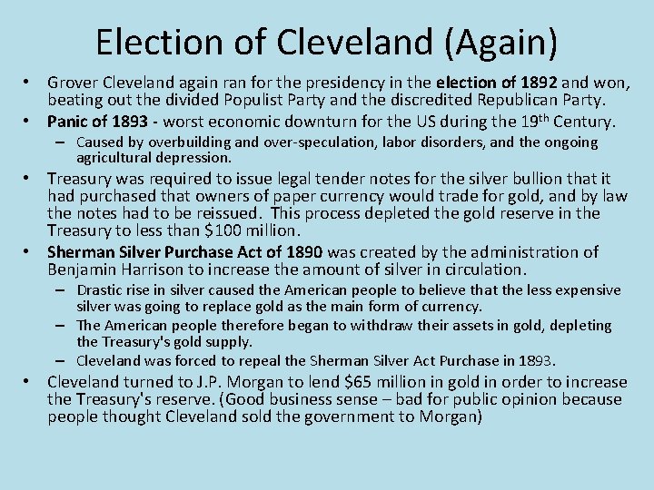 Election of Cleveland (Again) • Grover Cleveland again ran for the presidency in the