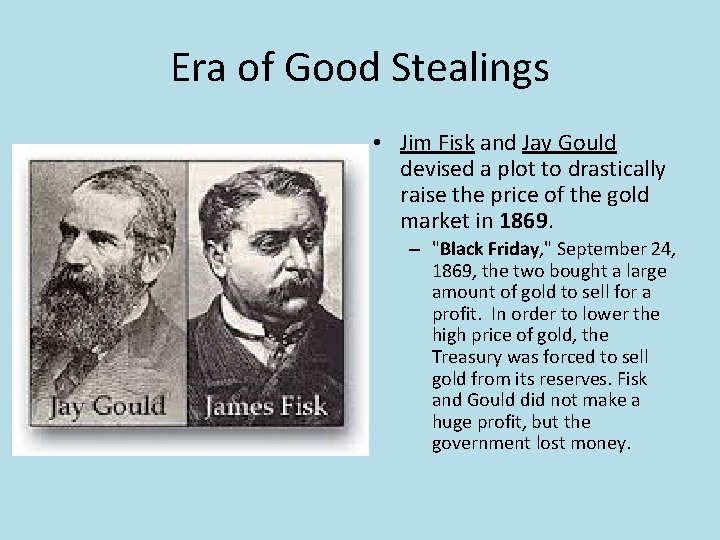 Era of Good Stealings • Jim Fisk and Jay Gould devised a plot to