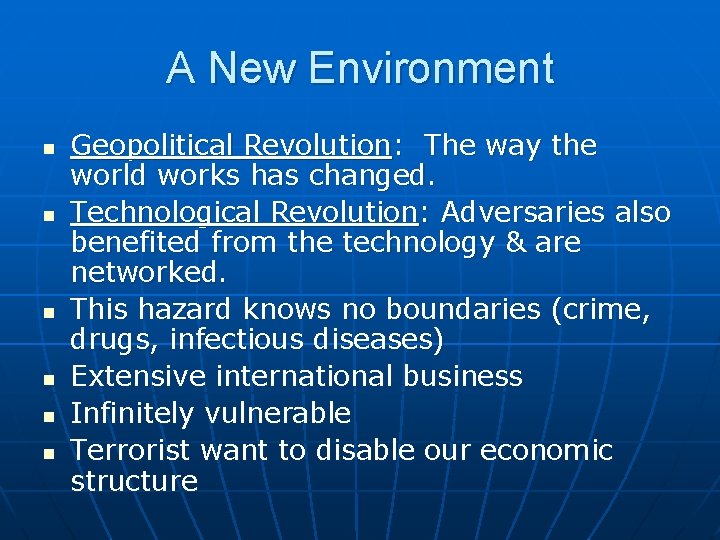 A New Environment n n n Geopolitical Revolution: The way the world works has