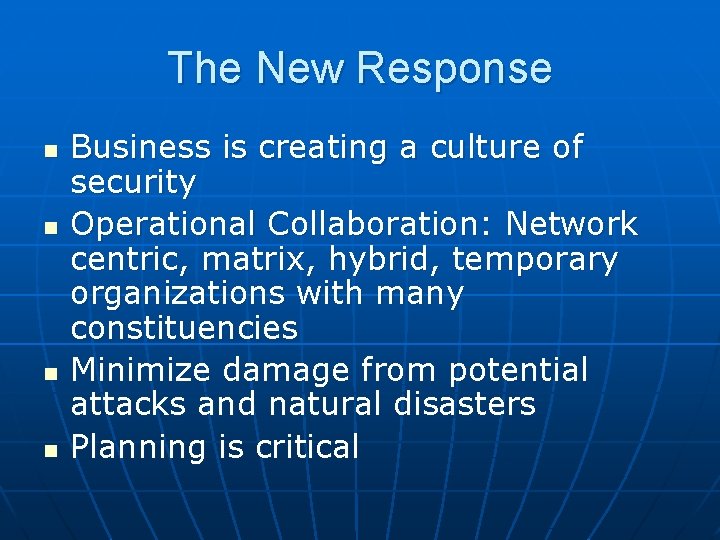 The New Response n n Business is creating a culture of security Operational Collaboration: