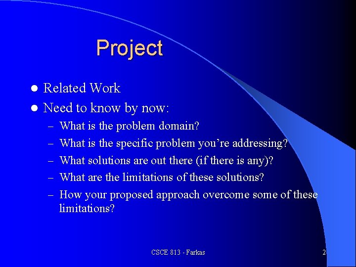 Project Related Work l Need to know by now: l – What is the