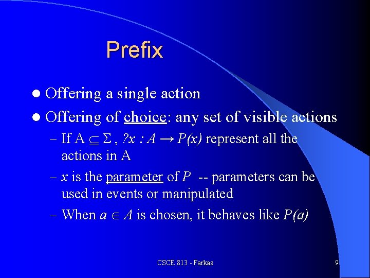 Prefix l Offering a single action l Offering of choice: any set of visible