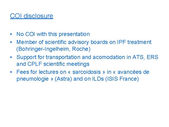 COI disclosure • No COI with this presentation • Member of scientific advisory boards