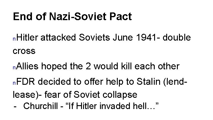 End of Nazi-Soviet Pact Hitler attacked Soviets June 1941 - double cross n n