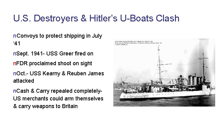 U. S. Destroyers & Hitler’s U-Boats Clash n. Convoys to protect shipping in July