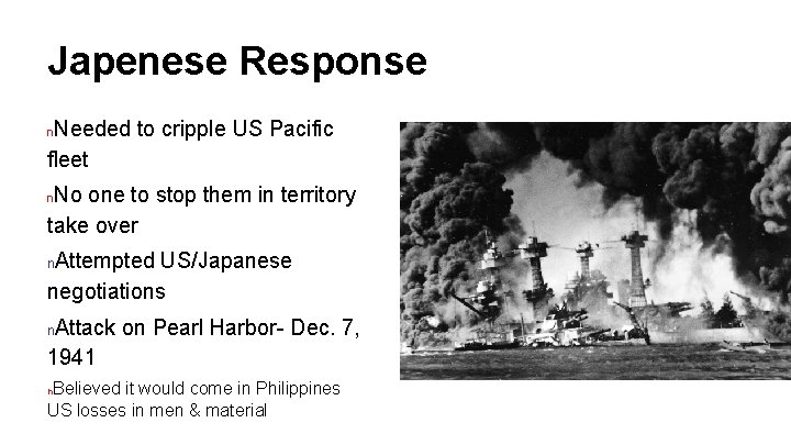 Japenese Response Needed to cripple US Pacific fleet n No one to stop them