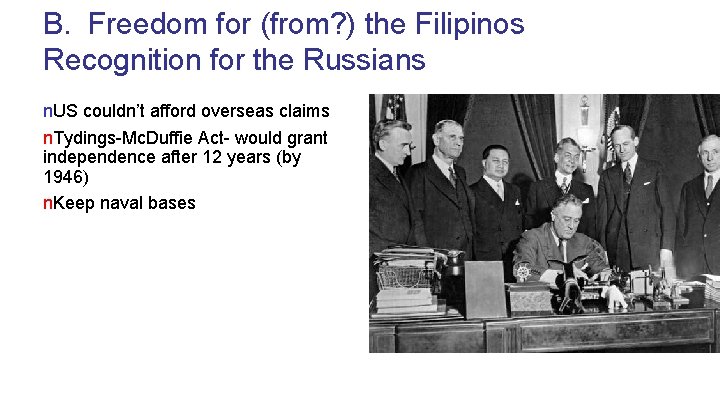 B. Freedom for (from? ) the Filipinos Recognition for the Russians n. US couldn’t