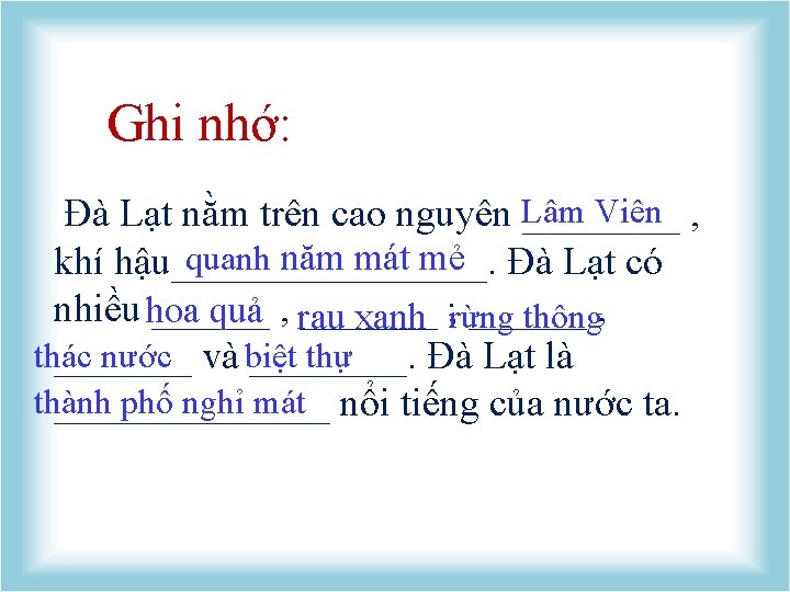 Ghi nhớ: Viên , Đà Lạt nằm trên cao nguyên Lâm ____ quanh năm