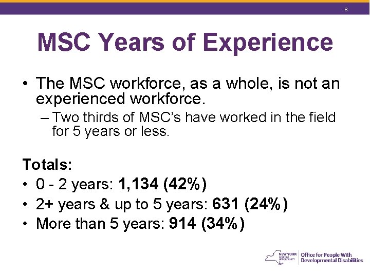 8 MSC Years of Experience • The MSC workforce, as a whole, is not