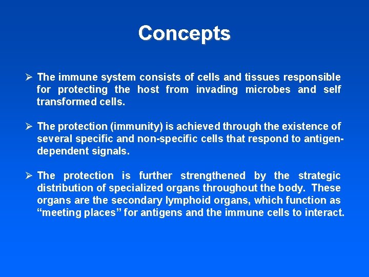 Concepts Ø The immune system consists of cells and tissues responsible for protecting the