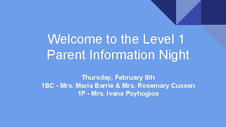 Welcome to the Level 1 Parent Information Night Thursday, February 8 th 1 BC