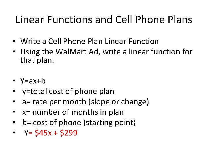 Linear Functions and Cell Phone Plans • Write a Cell Phone Plan Linear Function