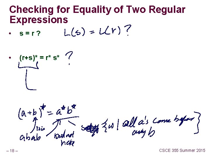 Checking for Equality of Two Regular Expressions • s=r? • (r+s)* = r* s*