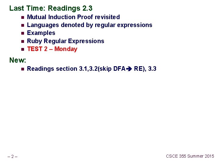 Last Time: Readings 2. 3 n n n Mutual Induction Proof revisited Languages denoted