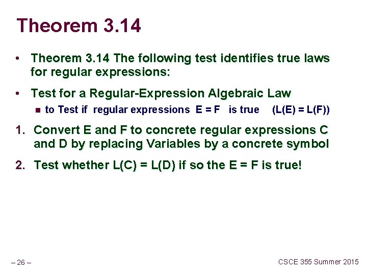 Theorem 3. 14 • Theorem 3. 14 The following test identifies true laws for