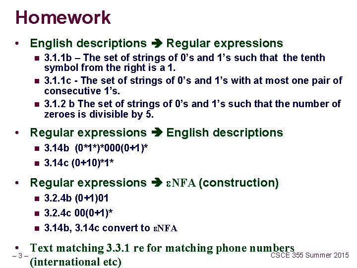 Homework • English descriptions Regular expressions n n n 3. 1. 1 b –