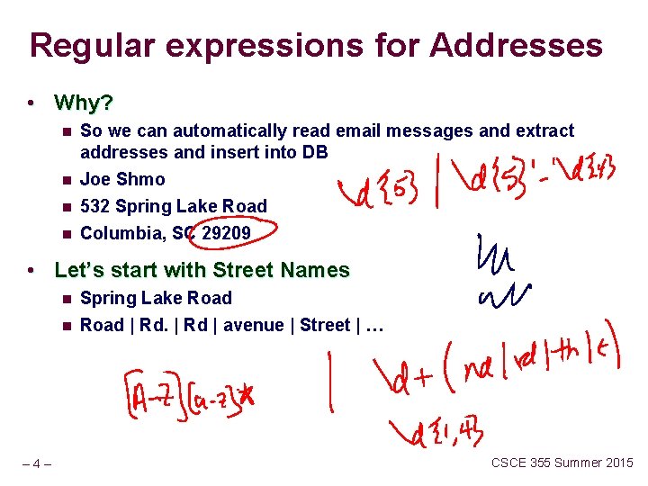 Regular expressions for Addresses • Why? n n So we can automatically read email