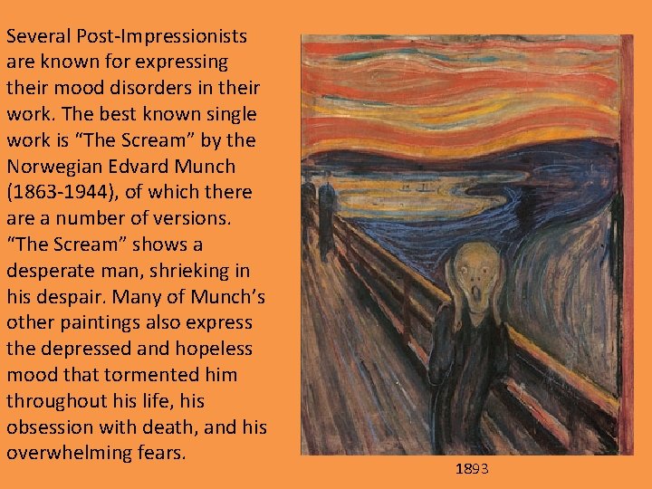 Several Post-Impressionists are known for expressing their mood disorders in their work. The best