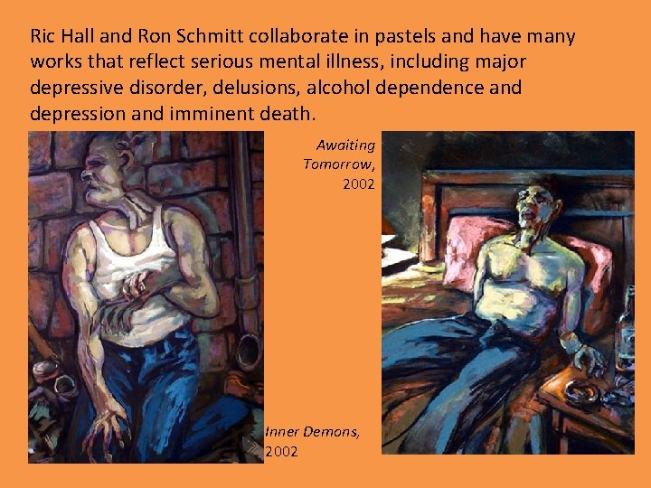Ric Hall and Ron Schmitt collaborate in pastels and have many works that reflect