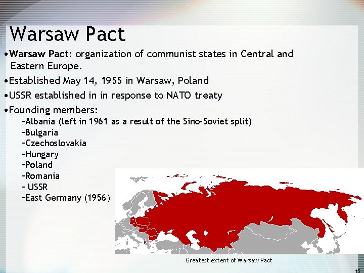 Warsaw Pact • Warsaw Pact: organization of communist states in Central and Eastern Europe.