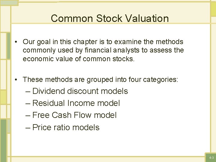 Common Stock Valuation • Our goal in this chapter is to examine the methods