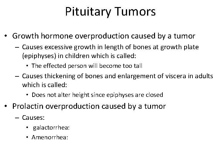 Pituitary Tumors • Growth hormone overproduction caused by a tumor – Causes excessive growth
