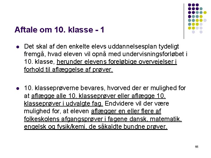 Aftale om 10. klasse - 1 l Det skal af den enkelte elevs uddannelsesplan