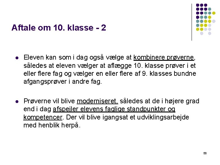 Aftale om 10. klasse - 2 l Eleven kan som i dag også vælge