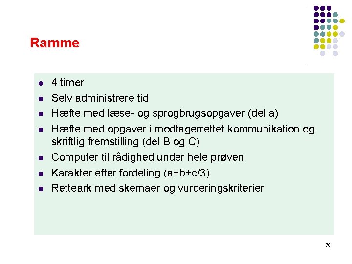 Ramme l l l l 4 timer Selv administrere tid Hæfte med læse- og