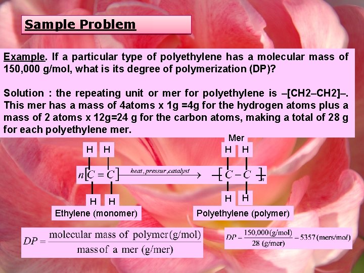 Sample Problem Example. If a particular type of polyethylene has a molecular mass of