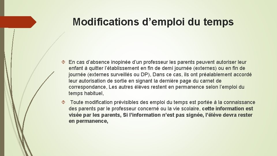 Modifications d’emploi du temps En cas d’absence inopinée d’un professeur les parents peuvent autoriser