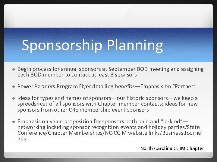 Sponsorship Planning l Begin process for annual sponsors at September BOD meeting and assigning