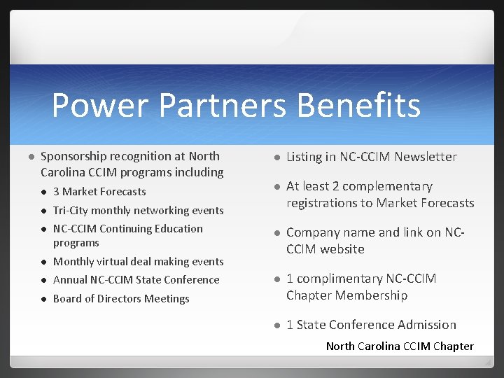 Power Partners Benefits l Sponsorship recognition at North Carolina CCIM programs including l 3