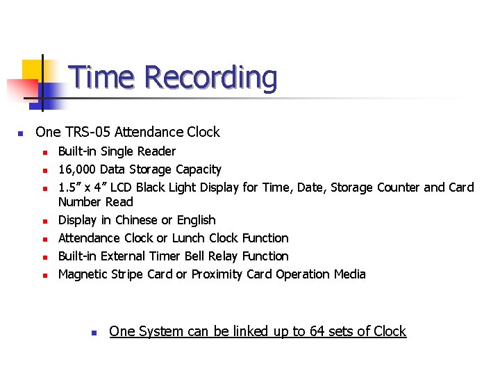 Time Recording Recordin n One TRS-05 Attendance Clock n n n n Built-in Single