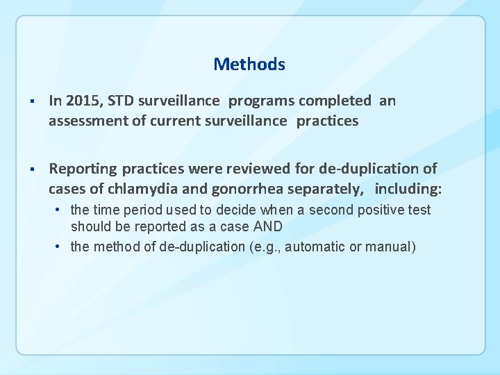 Methods § In 2015, STD surveillance programs completed an assessment of current surveillance practices