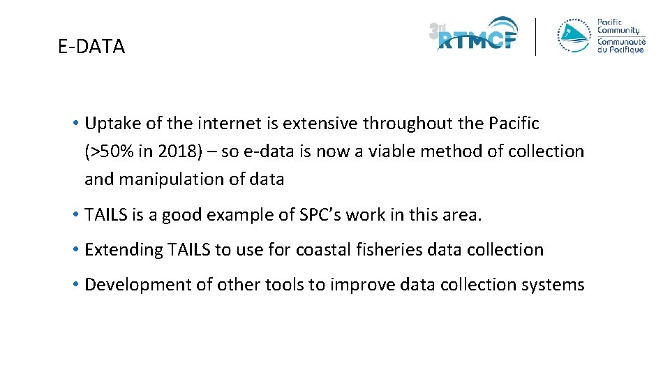 E-DATA • Uptake of the internet is extensive throughout the Pacific (>50% in 2018)