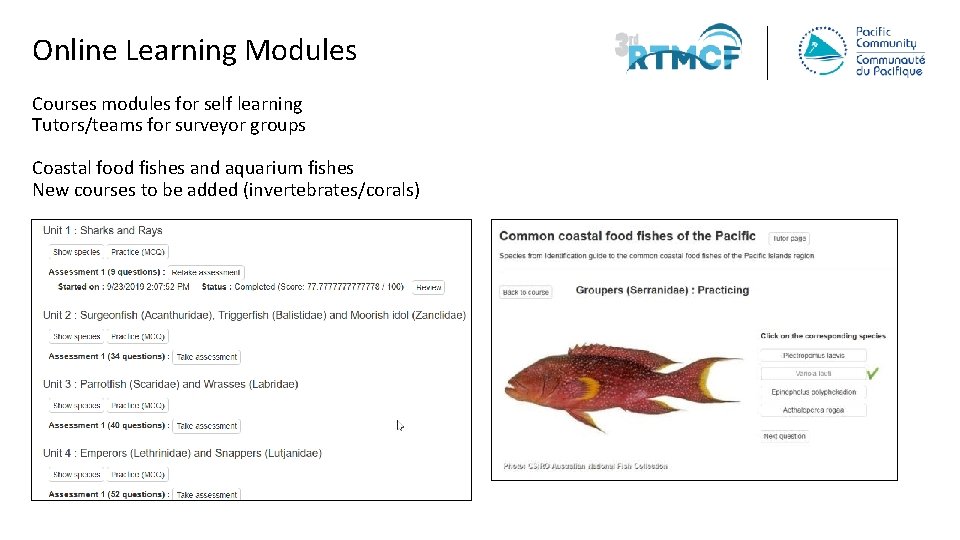 Online Learning Modules Courses modules for self learning Tutors/teams for surveyor groups Coastal food