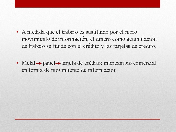  • A medida que el trabajo es sustituido por el mero movimiento de