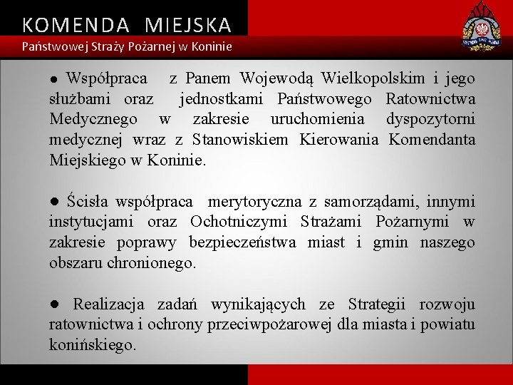 KOMENDA MIEJSKA Państwowej Straży Pożarnej w Koninie Współpraca z Panem Wojewodą Wielkopolskim i jego