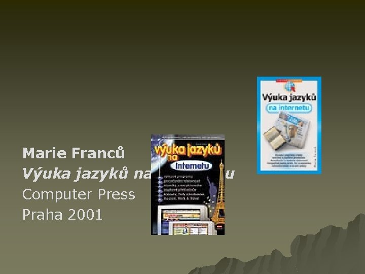 Marie Franců Výuka jazyků na Internetu Computer Press Praha 2001 