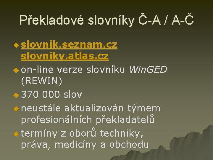 Překladové slovníky Č-A / A-Č u slovnik. seznam. cz slovniky. atlas. cz u on-line