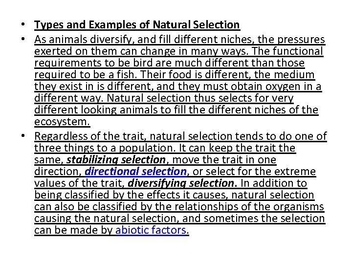  • Types and Examples of Natural Selection • As animals diversify, and fill