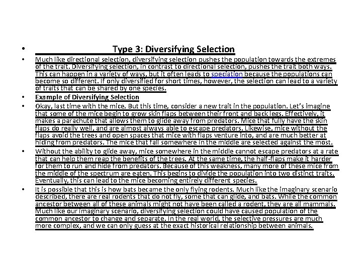  • • • Type 3: Diversifying Selection Much like directional selection, diversifying selection