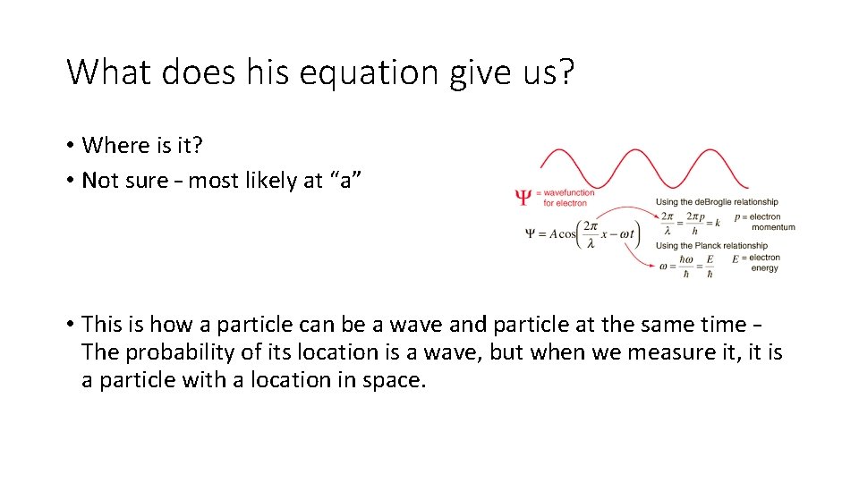 What does his equation give us? • Where is it? • Not sure –