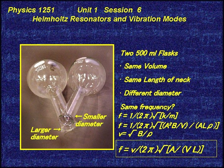 Physics 1251 Unit 1 Session 6 Helmholtz Resonators and Vibration Modes Two 500 ml