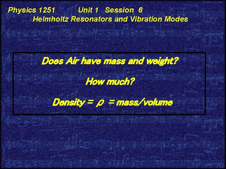 Physics 1251 Unit 1 Session 6 Helmholtz Resonators and Vibration Modes Does Air have