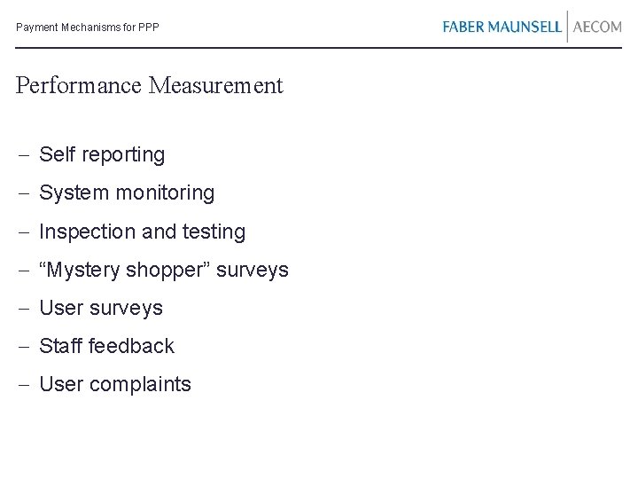 Payment Mechanisms for PPP Performance Measurement - Self reporting - System monitoring - Inspection